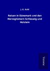 Reisen in Dänemark und den Herzogtümern Schleswig und Holstein