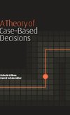 A Theory of Case-Based Decisions