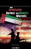 Der arabische Herbst - Des Unheils Wurzeln