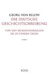 Die deutsche Geschichtschreibung von den Befreiungskriegen bis zu unsern Tagen