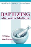 Baptizing Alternative Medicine