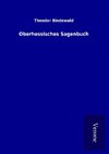 Oberhessisches Sagenbuch