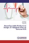 Reconfigurable Platform to Design an Adaptive Filter to Denoise ECG