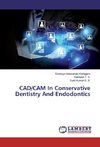 CAD/CAM In Conservative Dentistry And Endodontics