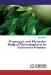 Phenotypic and Molecular Study of Dermatophytes in Sulaimania Province