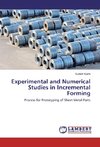 Experimental and Numerical Studies in Incremental Forming