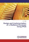 Design and Implementation of a Multicore Processor Using FPGA