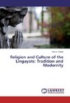 Religion and Culture of the Lingayats: Tradition and Modernity