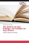 Sin dinero no hay trabajo, sin trabajo no hay dinero