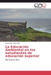 La Educación Ambiental en los estudiantes de educación superior