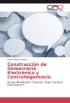 Construcción de Democracia Electrónica y Contrahegemonía