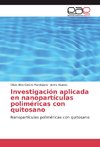 Investigación aplicada en nanopartículas poliméricas con quitosano