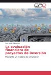 La evaluación financiera de proyectos de inversión