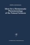 Ideas for a Hermeneutic Phenomenology of the Natural Sciences