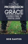 The Divine Progression of Grace