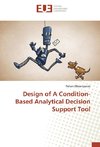 Design of A Condition-Based Analytical Decision Support Tool