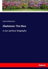 Gladstone: The Man