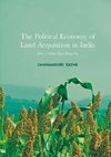 The Political Economy of Land Acquisition in India