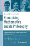 Humanizing Mathematics and its Philosophy