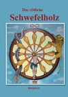 Das rötliche Schwefelholz