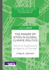 The Power of Cities in Global Climate Politics