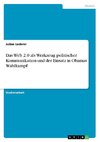 Das Web 2.0 als Werkzeug politischer Kommunikation und der Einsatz in Obamas Wahlkampf