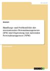 Handlungs- und Problemfelder des internationalen Personalmanagements (IPM) und Abgrenzung zum nationalen Personalmanagement (NPM)