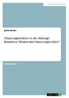 Chancengleichheit in der Bildung? Bourdieus 