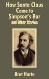 How Santa Claus Came to Simpson's Bar & Other Stories