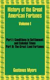 History of the Great American Fortunes (Volume One)