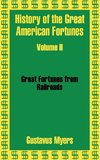 History of the Great American Fortunes (Volume Two)