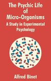 The Psychic Life of Micro-Organisms