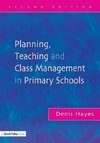 Hayes, D: Planning, Teaching and Class Management in Primary