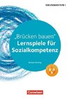 Brücken bauen. Lernspiele für Sozialkompetenz Klasse 5-10. Kopiervorlagen