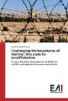 Challenging the boundaries of Identity: One state for Israel/Palestine