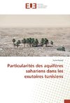 Particularités des aquifères sahariens dans les exutoires tunisiens