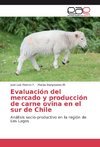 Evaluación del mercado y producción de carne ovina en el sur de Chile