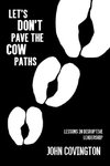 Let's Don't Pave the Cow Paths