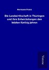 Die Landwirthschaft in Thüringen und ihre Entwickelungen den letzten fünfzig Jahren