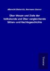 Über Wesen und Ziele der Volkskunde und Über vergleichende Sitten- und Rechtsgeschichte