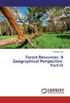 Forest Resources: A Geographical Perspective- Part-III