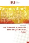 Les droits des actionnaires dans les opérations de fusion