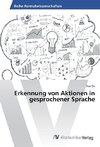 Erkennung von Aktionen in gesprochener Sprache