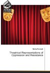 Theatrical Representations of Oppression and Resistance