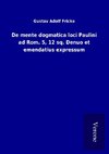 De mente dogmatica loci Paulini ad Rom. 5, 12 sq. Denuo et emendatius expressum