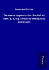 De mente dogmatica loci Paulini ad Rom. 5, 12 sq. Denuo et emendatius expressum