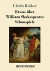 Etwas über William Shakespeares Schauspiele