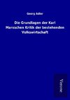 Die Grundlagen der Karl Marxschen Kritik der bestehenden Volkswirtschaft