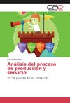 Análisis del proceso de producción y servicio