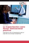 La Capacitación como factor motivacional positivo